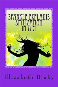 Sparkle Explains Stylization in Art