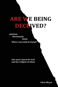 Are We Being Deceived?