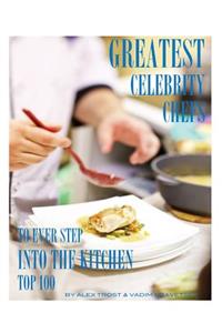 Greatest Celebrity Chefs to Ever Step Into the Kitchen