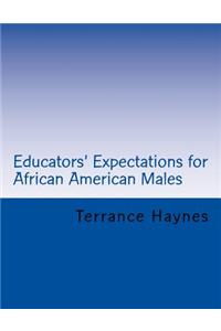 Educators' Expectations for African American Males