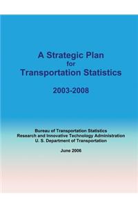 Strategic Plan for Transportation Statistics 2003-2008