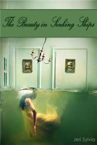 The Beauty in Sinking Ships