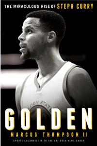 Golden: The Miraculous Rise of Steph Curry