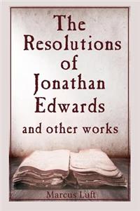 Resolutions of Jonathan Edwards, and other works