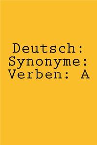 Deutsch: Synonyme: Verben: A