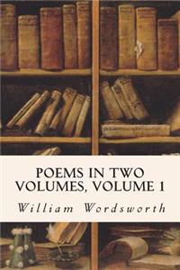 Poems in Two Volumes, Volume 1
