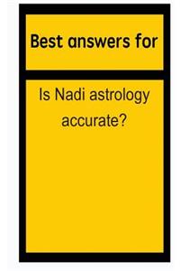 Best Answers for Is Nadi Astrology Accurate?