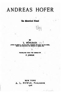 Andreas Hofer, an historical novel