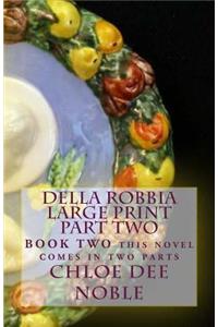 Della Robbia LARGE PRINT Part Two