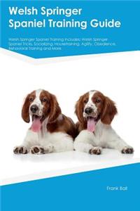 Welsh Springer Spaniel Training Guide Welsh Springer Spaniel Training Includes