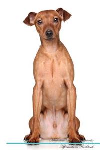 Miniature Pinscher Affirmations Workbook Miniature Pinscher Presents: Positive and Loving Affirmations Workbook. Includes: Mentoring Questions, Guidance, Supporting You.