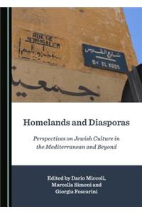 Homelands and Diasporas: Perspectives on Jewish Culture in the Mediterranean and Beyond