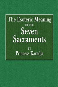 The Esoteric Meaning of the Seven Sacraments