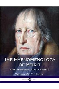 The Phenomenology of Spirit (The Phenomenology of Mind)