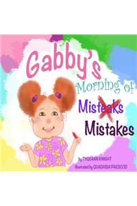 Gabby's Morning of Mistakes