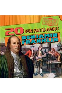 20 Fun Facts about Benjamin Franklin