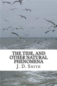 Tide, and Other Natural Phenomena