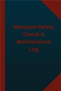 Marquee Safety Check & Maintenance Log (Logbook, Journal - 124 pages 6x9 inches)