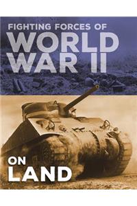 Fighting Forces of World War II on Land