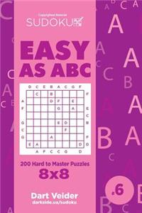 Sudoku Easy as ABC - 200 Hard to Master Puzzles 8x8 (Volume 6)