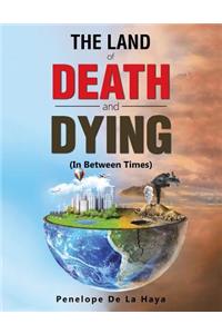 Land of Death and Dying