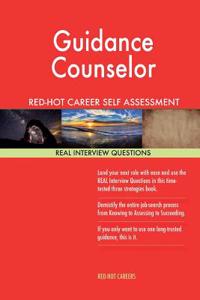 Guidance Counselor Red-Hot Career Self Assessment Guide; 1184 Real Interview Que