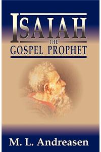 Isaiah the Gospel Prophet