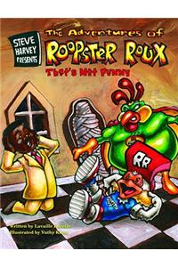Steve Harvey Presents the Adventures of Roopster Roux