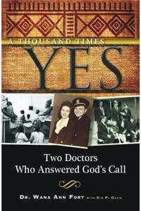A Thousand Times Yes: Two Doctors Who Answered God's Call