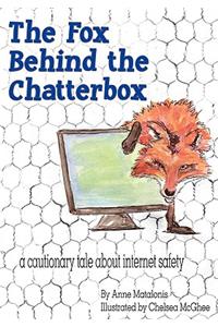 The Fox Behind the Chatterbox