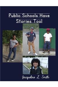 Public Schools Have Stories Too!