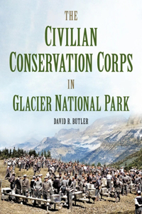 Civilian Conservation Corps in Glacier National Park, Montana