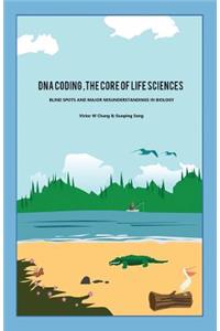 DNA Coding, the Core of Life Sciences