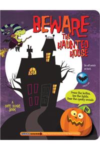 Beware the Haunted House