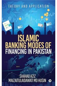 Islamic Banking Modes of Financing in Pakistan