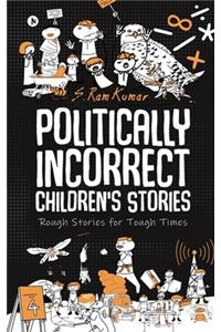 Politically Incorrect Children's Stories