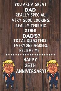 You Are A Great Dad Really Special Happy 25th Anniversary