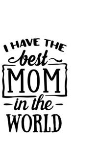 I Have The Best Mum In The World
