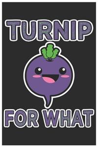 Turnip For What