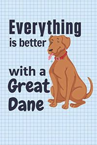 Everything is better with a Great Dane