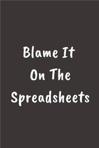 Blame It on the Spreadsheets