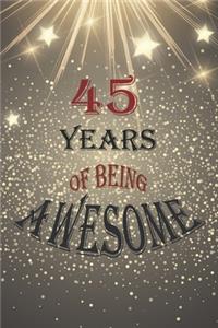 45 Years Of Being Awesome, Notebook Birthday Gift