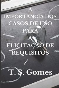 A Importância DOS Casos de USO Para a Elicitação de Requisitos