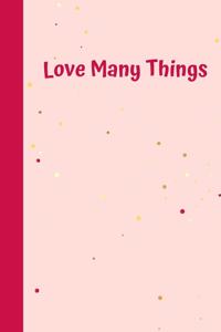 Love Many Things