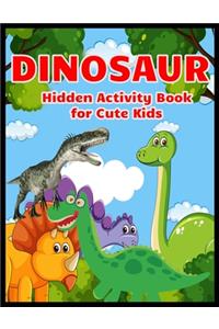 DINOSAUR Hidden Activity Book for Cute Kids