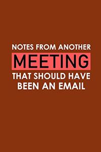 Notes From Another Meeting That Should Have Been An Email