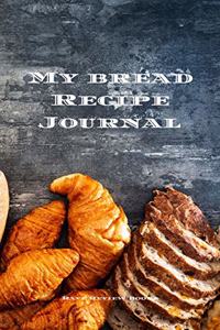 My Bread Recipe Journal