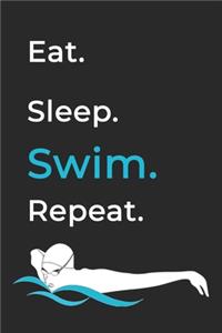 Eat Sleep Swim Repeat- Lined Notebook