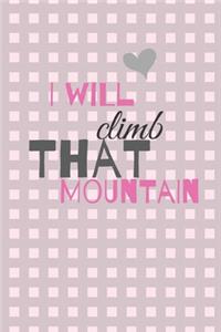 I will Climb that Mountain