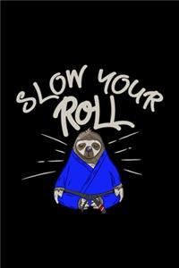 Slow Your Roll